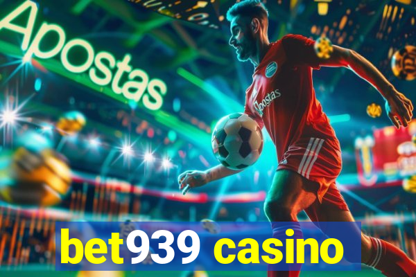 bet939 casino